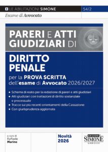 L’esame di Avvocato 2026-2027 – Pareri e Atti Giudiziari di Diritto Penale per la prova scritta