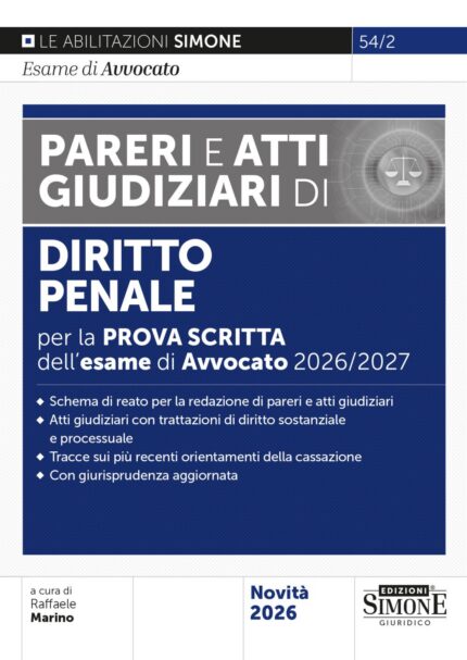 L'esame di Avvocato 2026-2027 - Pareri e Atti Giudiziari di Diritto Penale per la prova scritta - 54/2